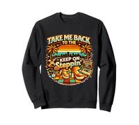 Take Me Back Keep On Steppin Retro Disco Groove Felpa