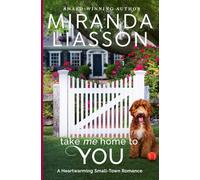 Take Me Home to You: A Heartwarming Small-Town Romance: 3