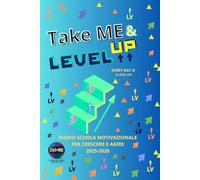 Take Me & Level UP: Diario Scuola Motivazionale per Crescere e Agire 2025/2026