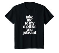Take Me to My Mother You Peasant - Funny Toddler Diva Maglietta