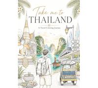 Take me to Thailand: A Travel Coloring Journey