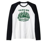 Take Me To The Woods Vintage Hiking Scouting Outdoor Maglia con Maniche Raglan