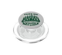 Take Me To The Woods Vintage Hiking Scouting Outdoor PopSockets PopGrip per MagSafe