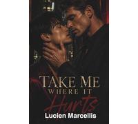 Take Me Where It Hurts