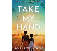 Take My Hand: The inspiring and unforgettable new novel from the New York Times bestseller