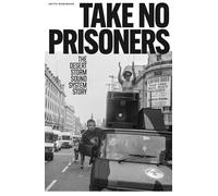 Take No Prisoners: The Desert Storm Sound System Story