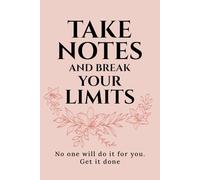 Take Notes and Break Your Limits: A Fun & Motivational Notebook for Women with Encouraging & Hilarious Quotes