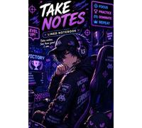Take Notes Gamer Guy Notebook: Anime Gaming Journal | 100 Lined Pages with Controller Icons | Competitive Gamer Focus Journal | Level Up Productivity Notebook