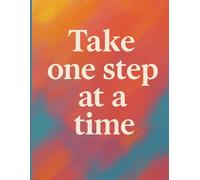 Take one step at a time