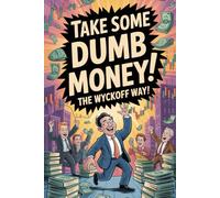 Take Some Dumb Money! The Wyckoff way!