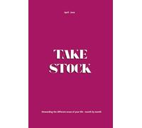 TAKE STOCK: Stewarding the different areas of your life - month by month