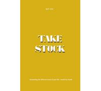 TAKE STOCK: Stewarding the different areas of your life - month by month
