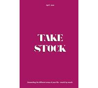 TAKE STOCK: Stewarding the different areas of your life - month by month