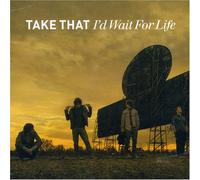 Take That - I'd Wait for Life