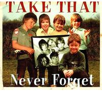 Take That - Never Forget