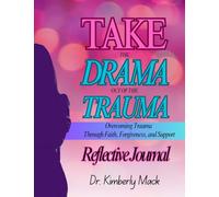 Take the Drama Out of the Trauma: Reflective Journal