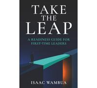 Take the Leap: A Readiness Guide for First-Time Leaders
