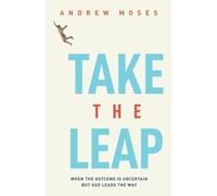 Take the Leap: When the Outcome is Uncertain but God Leads the Way - NUOVO