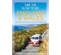 Take the Slow Road: England and Wales 2nd edition: Inspirational Journeys Round England and Wales by Camper Van and Motorhome