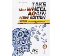 Take the wheel again. English for mechanical technology and engineering. Per gli Ist. tecnici e professionali. Con CD Audio