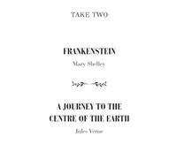 Take Two: Frankenstein | A Journey to the Centre of the Earth