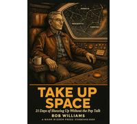 Take Up Space: 21 Days of Showing Up Without the Pep Talk