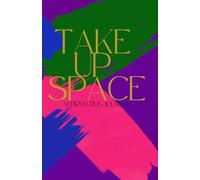 TAKE UP SPACE: Affirmation Journal
