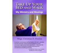 Take Up Your Bed and Walk: My Ministry and Musings