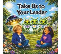 Take Us to Your Leader: A Story About Kindness and Leadership
