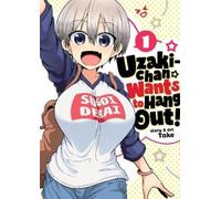 Take Uzaki-chan Wants to Hang Out Vol. 1 (Tascabile)