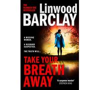 Take Your Breath Away: From the international bestselling author of Find You First comes the explosive crime thriller