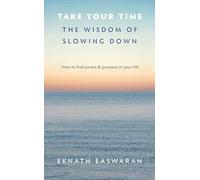Take Your Time: The Wisdom of Slowing Down