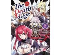 The Death Mage Volume 8: The Manga Companion