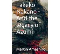 Takeko Nakano - And the legacy of Azumi