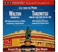 Takemitsu - Live From The Proms: Walton: Symphony No. 1; Takemitsu: From Me Flows What You Call TimeBBC Music Vol. II No. 11