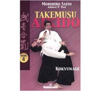 Takemusu aikido. Kokyunage (Vol. 4)