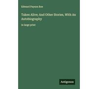 Taken Alive; And Other Stories, With An Autobiography: in large print