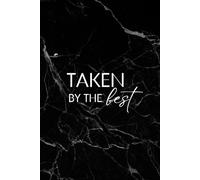 ‘’Taken by the Best’’ - A5 Lined Notebook for Him, Marble Pattern Journal for Man: 100 Pages for Writing, Planning & Journaling, Thoughtful Gift for Boyfriend or Husband, Stylish Glossy Cover