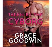 Taken by the Cyborg: Interstellar Brides Program