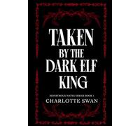 Taken by the Dark Elf King: Monstrous Mates Book One