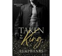 Taken by the King: A dark mafia romance