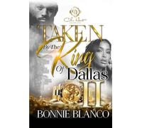 Taken By The King Of Dallas 2: An African American Romance