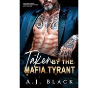 Taken by the Mafia Tyrant: A Mile High Forced Proximity Second Chance Mafia Romance