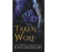 Taken by the Wolf: Southern Basin Pack: Deluxe Paperback: 1