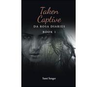 Taken Captive: Da Rosa Diaries Book 1
