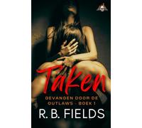 Taken: Gevangen door de Outlaws - Boek 1