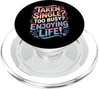 Taken Single Too Busy Enjoying Life Spensierato |- PopSockets PopGrip per MagSafe