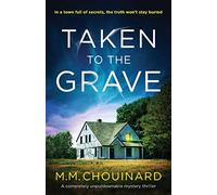 Taken to the Grave: A completely unputdownable mystery thriller
