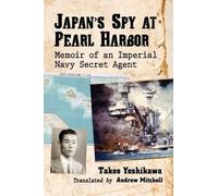 Takeo Yoshikawa Japan's Spy at Pearl Harbor (Tascabile)