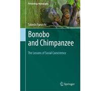 Takeshi Furuichi Bonobo and Chimpanzee (Copertina rigida) Primatology Monographs